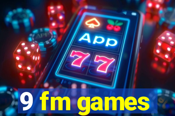 9 fm games
